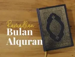 Ramadhan dan Al-Qur’an sebagai Kurikulum Kehidupan