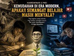 Hardiknas 2 Mei: Ketika Kemudahan Membunuh Semangat Belajar, Refleksi Menohok di Era Modern