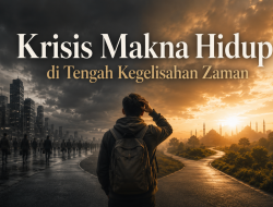 Krisis Makna Hidup di Tengah Kegelisahan Zaman